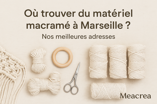 Ou trouver du matériel macramé à marseille ?