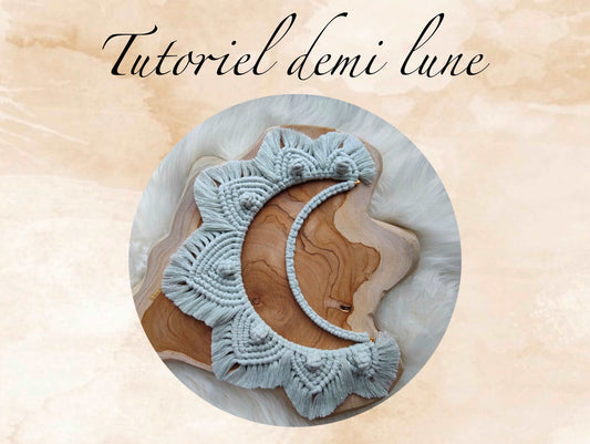 Tutoriel demi lune en macramé